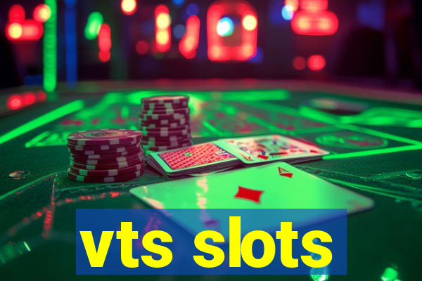 vts slots